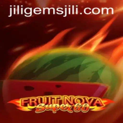Explore the Vibrant World of FruitNovaSuper60 and Discover Jiligems