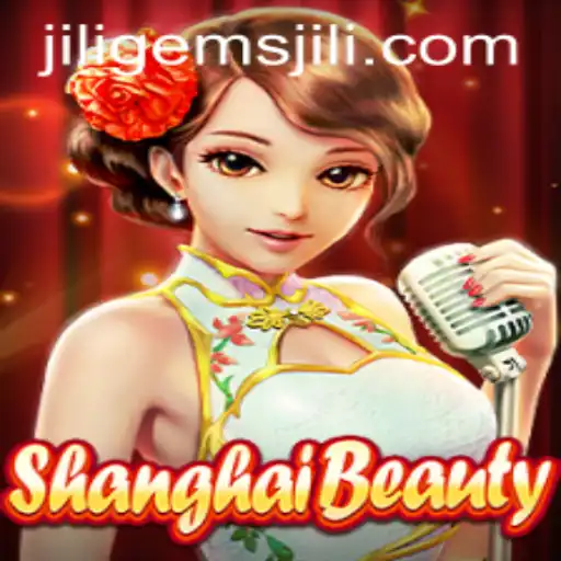 Exploring the Enchanting World of ShanghaiBeauty and the Allure of JiliGems